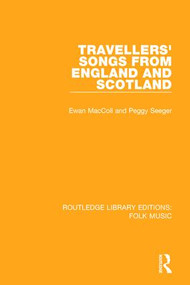 Travellers' Songs from England and Scotland - 9781138183933 by Ewan Maccoll, Peggy Seeger, 9781138183933