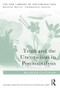 Truth and the Unconscious in Psychoanalysis by Giuseppe Civitarese, 9781138954953