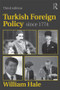 Turkish Foreign Policy since 1774 - 9780415599870 by William Hale, 9780415599870