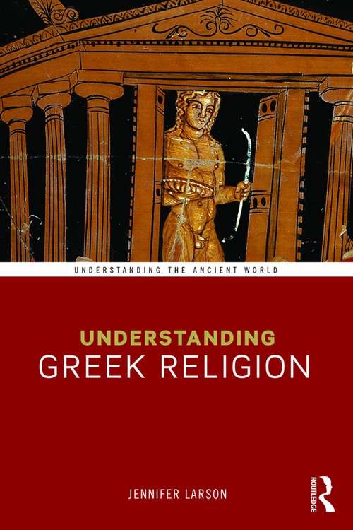 Understanding Greek Religion - 9780415688468 by Jennifer Larson, 9780415688468