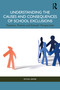 Understanding the Causes and Consequences of School Exclusions (Teachers, Parents and Schools' Perspectives) by Feyisa Demie, 9781032205243