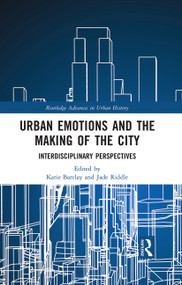Urban Emotions and the Making of the City (Interdisciplinary Perspectives) - 9780367754679 by Katie Barclay, Jade Riddle, 9780367754679