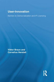 User-Innovation (Barriers to Democratization and IP Licensing) - 9781138994003 by Viktor Braun, Cornelius Herstatt, 9781138994003