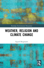 Weather, Religion and Climate Change - 9780367655198 by Sigurd Bergmann, 9780367655198