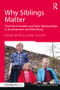 Why Siblings Matter (The Role of Brother and Sister Relationships in Development and Well-Being) - 9781138641457 by Naomi White, Claire Hughes, 9781138641457