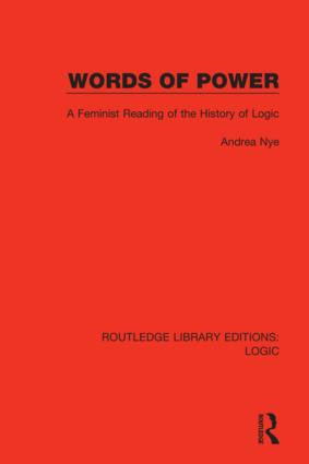 Words of Power (A Feminist Reading of the History of Logic) - 9780367426903 by Andrea Nye, 9780367426903
