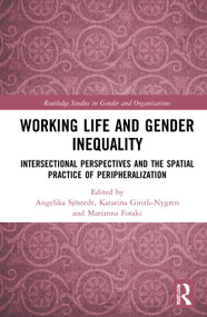 Working Life and Gender Inequality (Intersectional Perspectives and the Spatial Practices of Peripheralization) - 9780367747466 by Angelika Sjöstedt, Katarina Giritli Nygren, Marianna Fotaki, 9780367747466