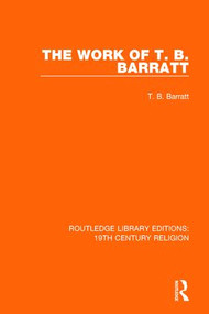 The Work of T. B. Barratt - 9781138505216 by T. B. Barratt, 9781138505216