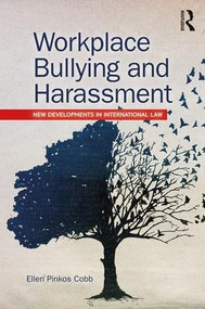Workplace Bullying and Harassment (New Developments in International Law) - 9781138204690 by Ellen Pinkos Cobb, 9781138204690