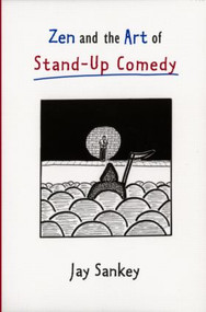 Zen and the Art of Stand-Up Comedy - 9780878300747 by Jay Sankey, 9780878300747