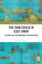The 2006 Crisis in East Timor (Lessons for Contemporary Peacebuilding) - 9780367544621 by Rebecca E. Engel, 9780367544621