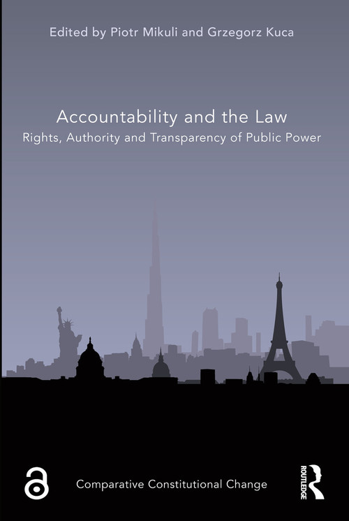 Accountability and the Law (Rights, Authority and Transparency of Public Power) by Piotr Mikuli, Grzegorz Kuca, 9780367767358
