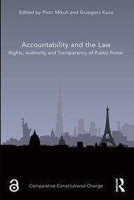 Accountability and the Law (Rights, Authority and Transparency of Public Power) by Piotr Mikuli, Grzegorz Kuca, 9780367767358