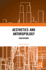 Aesthetics and Anthropology (Cogitations) - 9781032135311 by Tarek Elhaik, 9781032135311