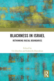 Blackness in Israel (Rethinking Racial Boundaries) - 9780367629793 by Uri Dorchin, Gabriella Djerrahian, 9780367629793