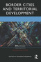 Border Cities and Territorial Development by Eduardo Medeiros, 9780367759445