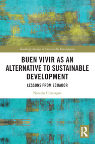 Buen Vivir as an Alternative to Sustainable Development (Lessons from Ecuador) - 9780367636302 by Natasha Chassagne, 9780367636302