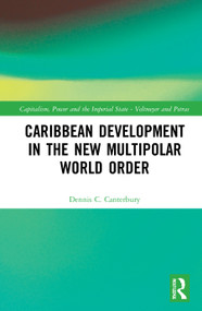 Caribbean Development in the New Multipolar World Order - 9780367552046 by Dennis C. Canterbury, 9780367552046