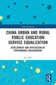 China Urban and Rural Public Education Service Equalization (Development and Application of Performance Measurement) by Luo Zhe, 9781032112558