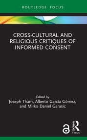 Cross-Cultural and Religious Critiques of Informed Consent - 9781032120942 by Joseph Tham, Alberto García Gómez, Mirko Daniel Garasic, 9781032120942