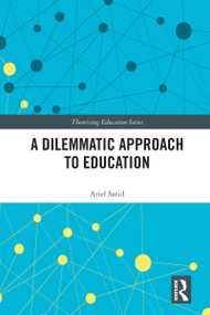 A Dilemmatic Approach to Education - 9780367639402 by Ariel Sarid, 9780367639402