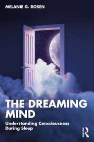 The Dreaming Mind (Understanding Consciousness During Sleep) by Melanie G. Rosen, 9781032435244