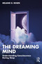 The Dreaming Mind (Understanding Consciousness During Sleep) by Melanie G. Rosen, 9781032435244