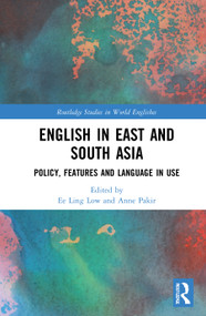 English in East and South Asia (Policy, Features and Language in Use) - 9781032068244 by Ee Ling Low, Anne Pakir, 9781032068244