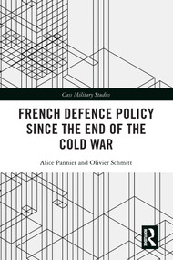 French Defence Policy Since the End of the Cold War - 9780367682996 by Alice Pannier, Olivier Schmitt, 9780367682996