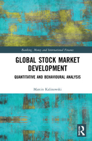Global Stock Market Development (Quantitative and Behavioural Analysis) - 9781032109084 by Marcin Kalinowski, 9781032109084