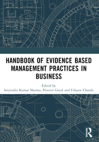 Handbook of Evidence Based Management Practices in Business by Satyendra Kumar Sharma, Praveen Goyal, Udayan Chanda, 9781032542164