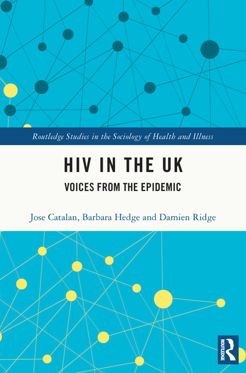HIV in the UK (Voices from the Epidemic) - 9780367682460 by Jose Catalan, Barbara Hedge, Damien Ridge, 9780367682460