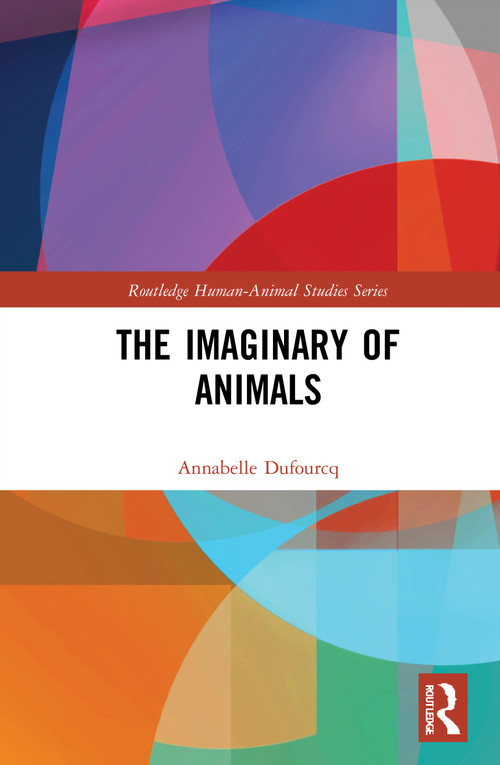 The Imaginary of Animals - 9780367772987 by Annabelle Dufourcq, 9780367772987
