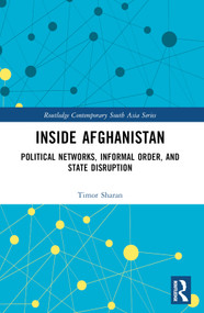 Inside Afghanistan (Political Networks, Informal Order, and State Disruption) by Timor Sharan, 9781032334943
