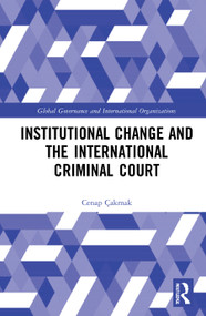 Institutional Change and the International Criminal Court - 9781032049915 by Cenap Çakmak, 9781032049915