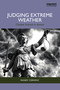 Judging Extreme Weather (Climate Science in Action) - 9781032435725 by Randy Cerveny, 9781032435725