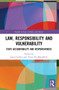 Law, Responsibility and Vulnerability (State Accountability and Responsiveness) by James Gallen, Tanya Ni Mhuirthile, 9781032075334