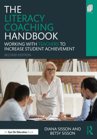 The Literacy Coaching Handbook (Working With Teachers to Increase Student Achievement) - 9781032504971 by Diana Sisson, Betsy Sisson, 9781032504971