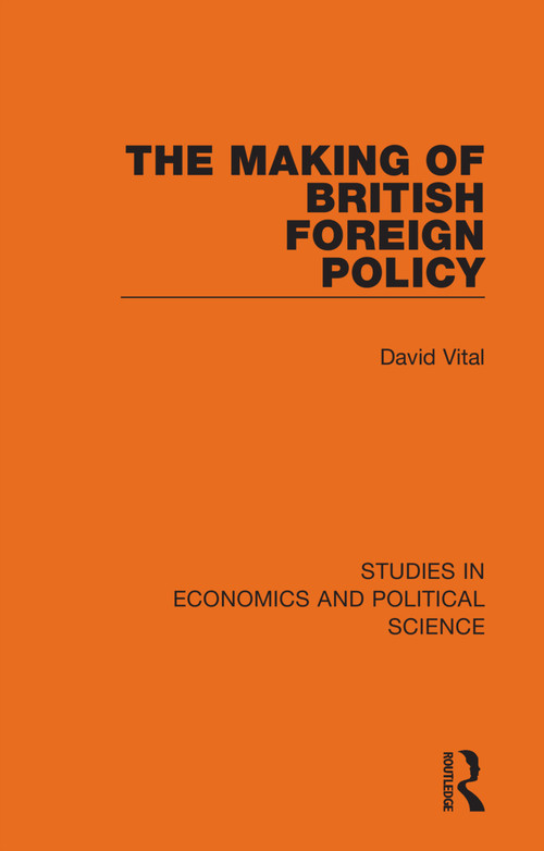 The Making of British Foreign Policy by David Vital, 9781032125190