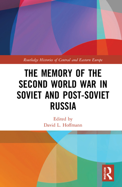 The Memory of the Second World War in Soviet and Post-Soviet Russia - 9780367701772 by David L. Hoffmann, 9780367701772