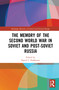 The Memory of the Second World War in Soviet and Post-Soviet Russia - 9780367701772 by David L. Hoffmann, 9780367701772