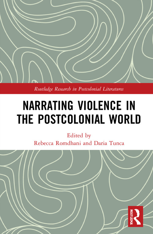 Narrating Violence in the Postcolonial World - 9781032066592 by Rebecca Romdhani, Daria Tunca, 9781032066592
