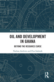 Oil and Development in Ghana (Beyond the Resource Curse) - 9780367621179 by Nathan Andrews, Pius Siakwah, 9780367621179