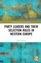 Party Leaders and their Selection Rules in Western Europe - 9780367695453 by Bruno Marino, 9780367695453