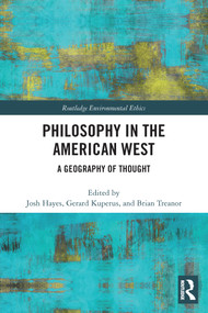 Philosophy in the American West (A Geography of Thought) - 9780367512552 by Josh Hayes, Gerard Kuperus, Brian Treanor, 9780367512552