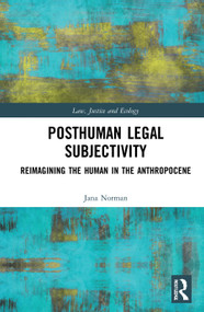 Posthuman Legal Subjectivity (Reimagining the Human in the Anthropocene) - 9781032053400 by Jana Norman, 9781032053400
