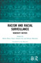 Racism and Racial Surveillance (Modernity Matters) by Sheila Khan, Nazir Ahmed Can, Helena Machado, 9781032109022