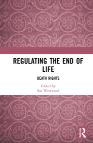 Regulating the End of Life (Death Rights) by Sue Westwood, 9781032073293