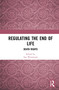 Regulating the End of Life (Death Rights) by Sue Westwood, 9781032073293