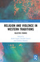 Religion and Violence in Western Traditions (Selected Studies) - 9781032038001 by André Gagné, Jennifer Guyver, Gerbern S. Oegema, 9781032038001